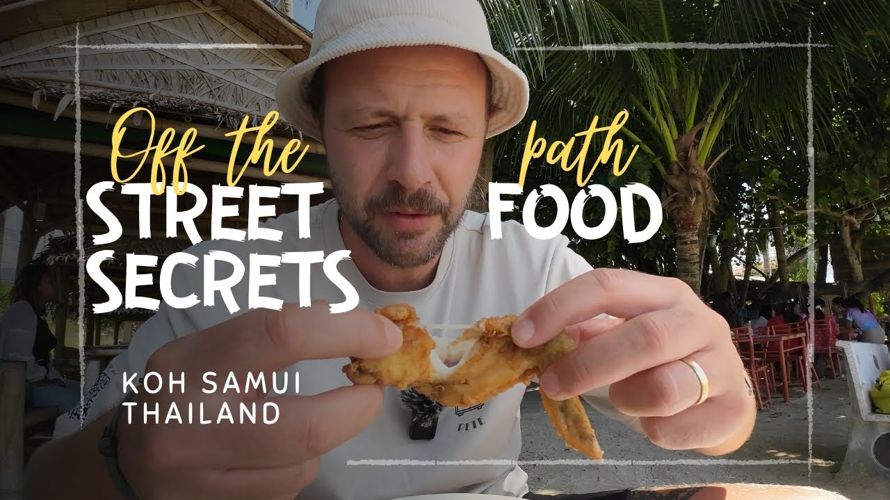 Koh Samui, Thailand: 7 Streetfood secrets- off the beaten path