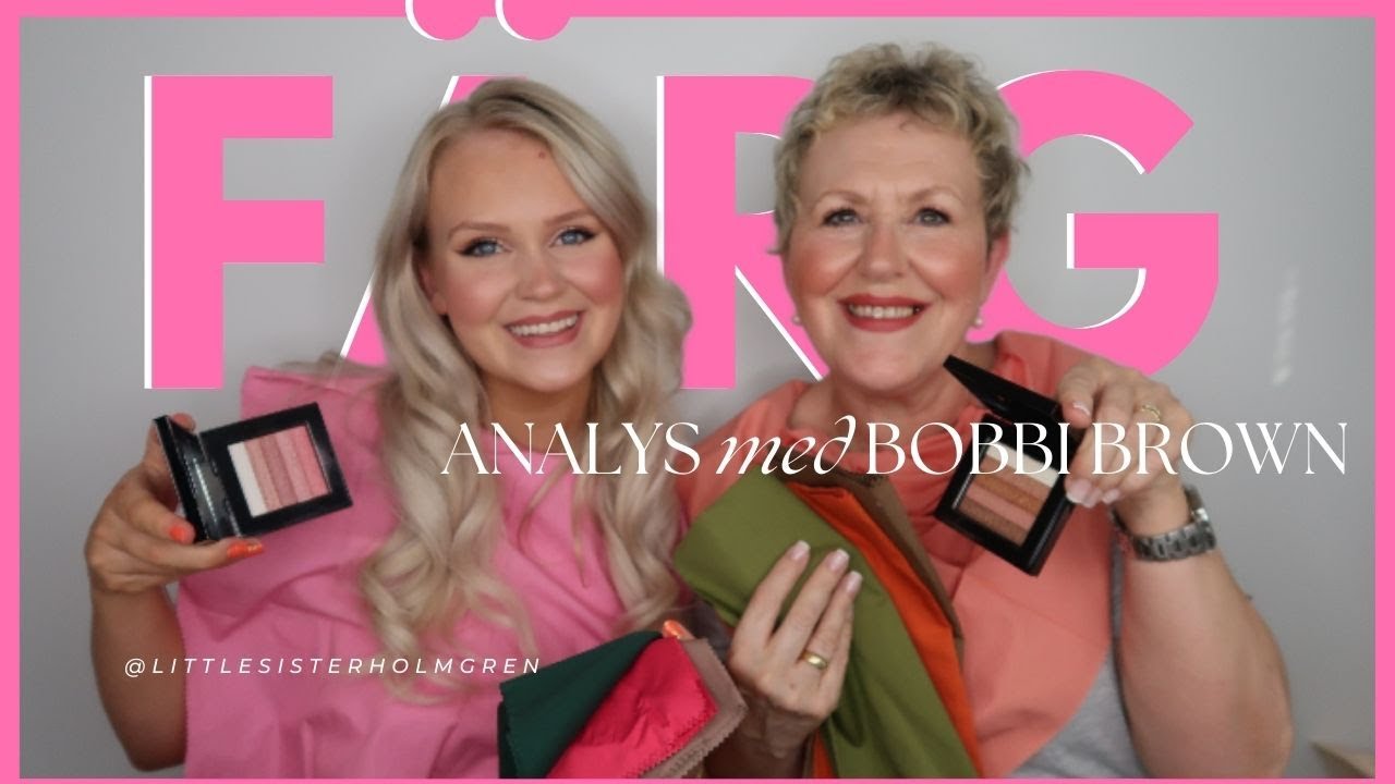 FÄRGANALYS - Hur ska man tänka? Vi testar och sminkar oss med Bobbi Brown.