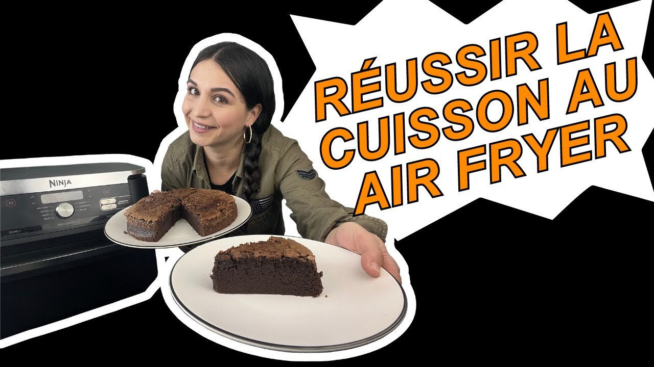 MAITRISER LA CUISSON AU AIR FRYER : fondant au chocolat INRATABLE !