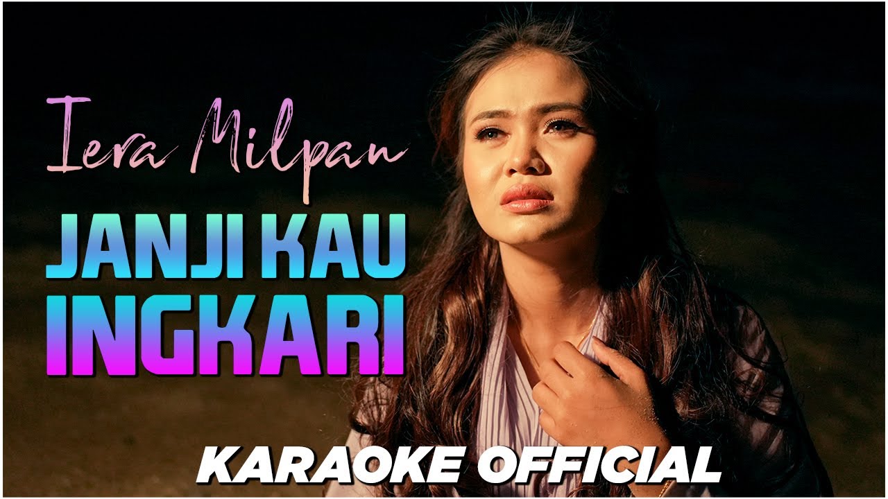 Iera Milpan - Janji Kau Ingkari (Official Karaoke)
