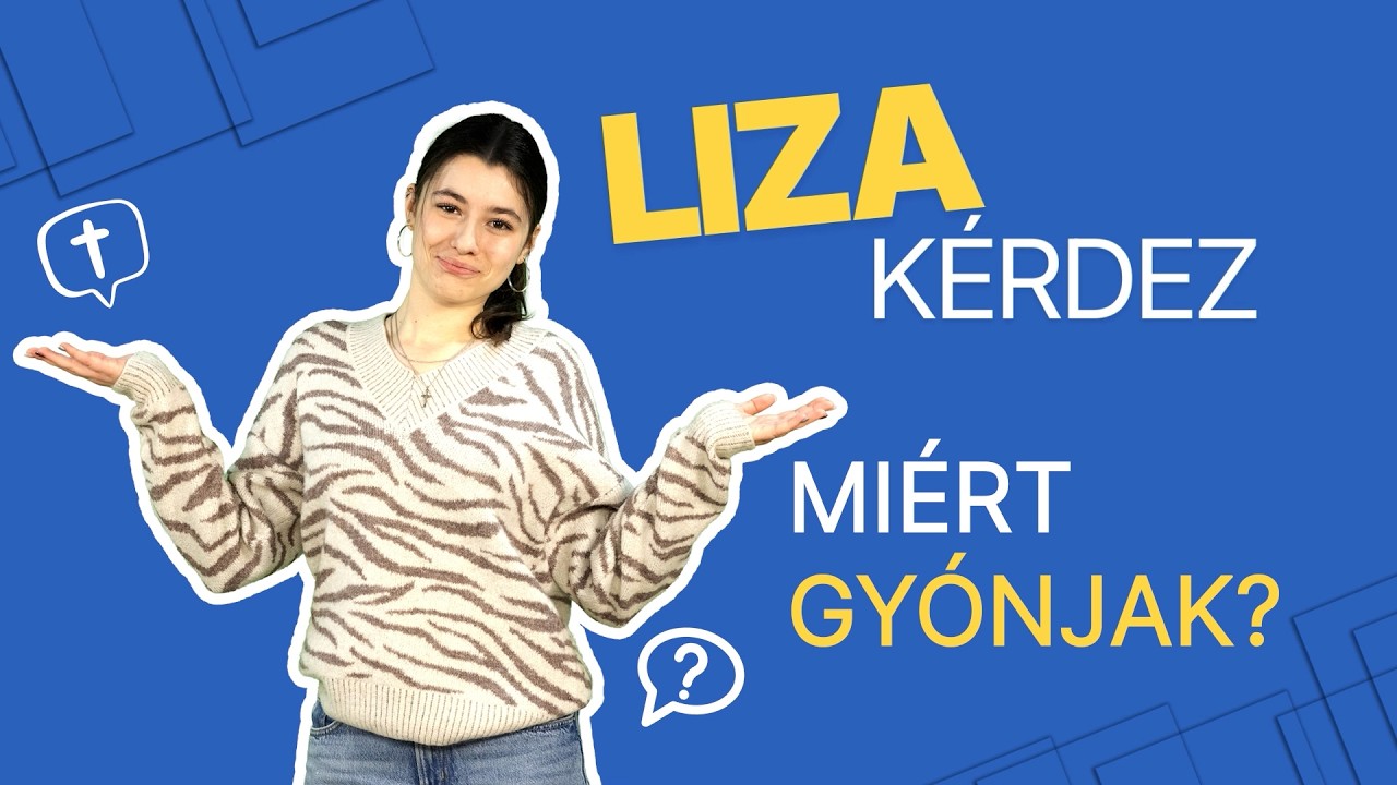 Liza kérdez - Miért gyónjak?