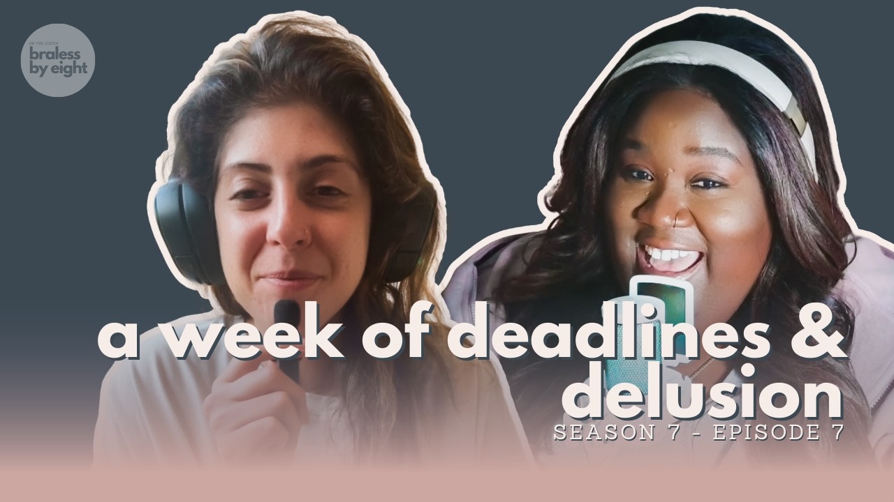 a week of deadlines & delusion