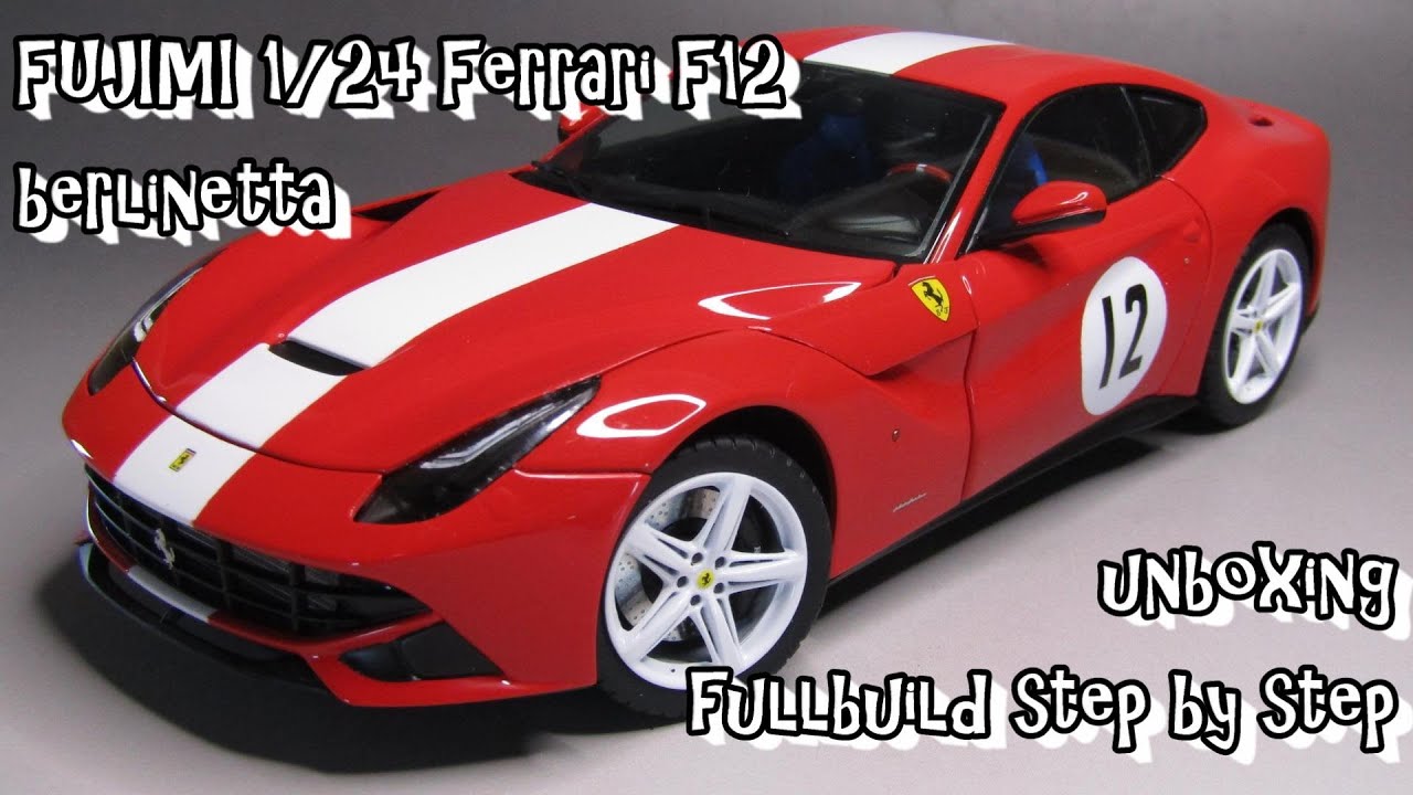 Scale Car Plastic Model FUJIMI 1/24 Ferrari F12 berlinetta unboxing fullbuild step by step