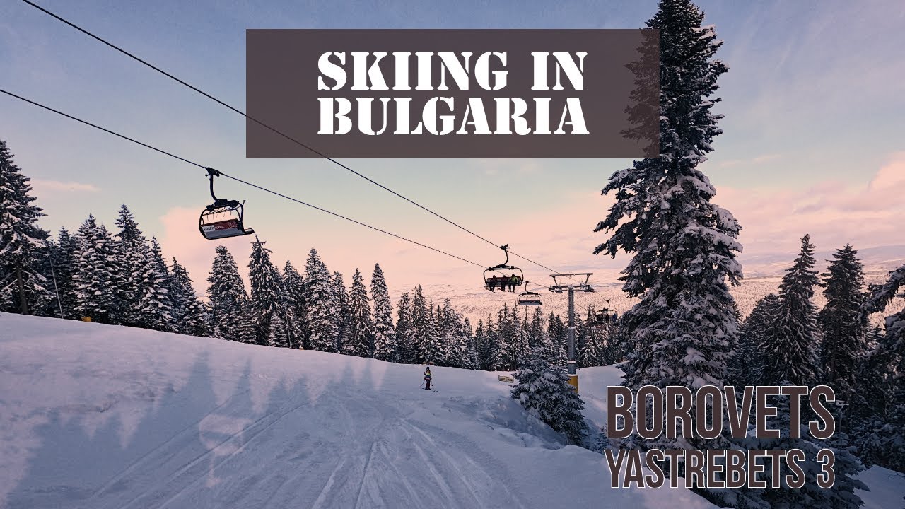 Skiing in Bulgaria | Yastrebets 3, Borovets, Samokov