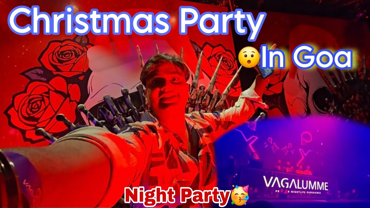 Christmas Party Goa // Night Party//Goa Party //Goa Vlog #youtube #vlogger #goa #vagalumme