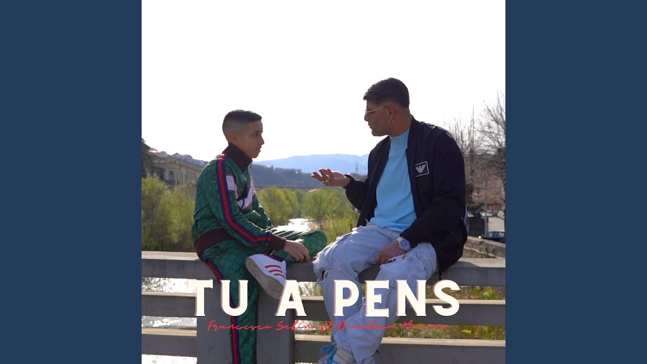 Tu a pens (feat. Gianluca Maione)