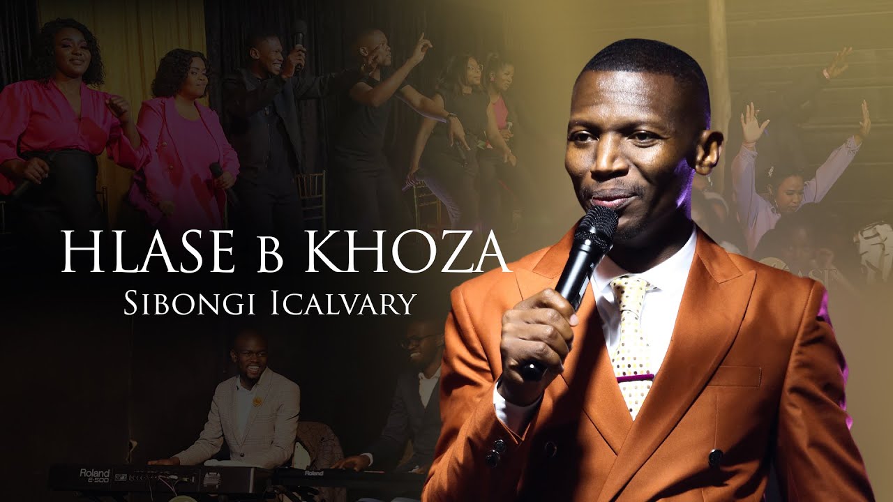 Sibongi iCalvary Ngomsebenzi Opheleleyo - Hlase B Khoza