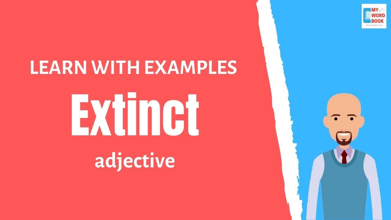 Extinct | Meaning with examples | Learn English