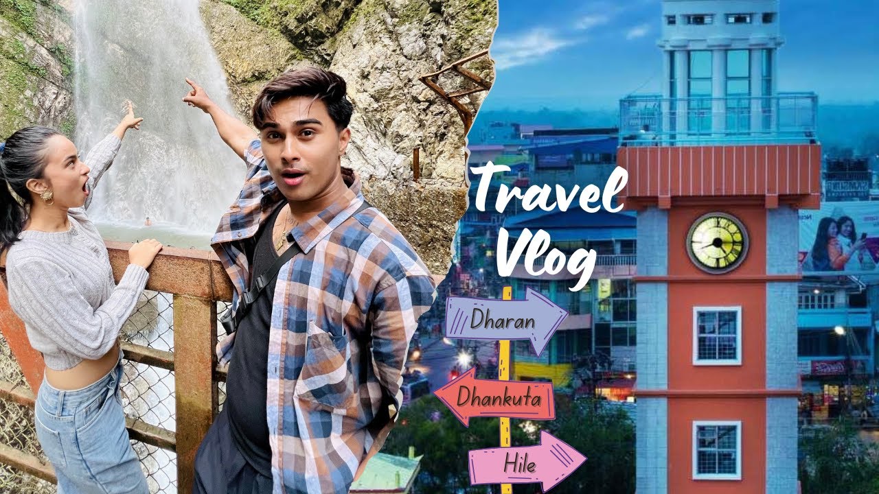 EXPLORING DHARAN & DHANKUTA | NAMASTE JHARNA | HILE | TRAVEL VLOG