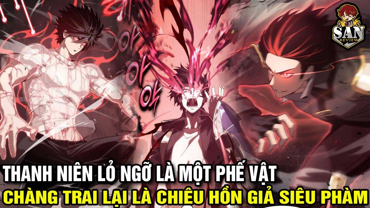 THANH NIÊN LỎ NGỠ LÀ MỘT PHẾ VẬT CHÀNG TRAI LẠI LÀ CHIÊU HỒN GIẢ SIÊU PHÀM | REVIEW TRUYỆN TRANH HAY