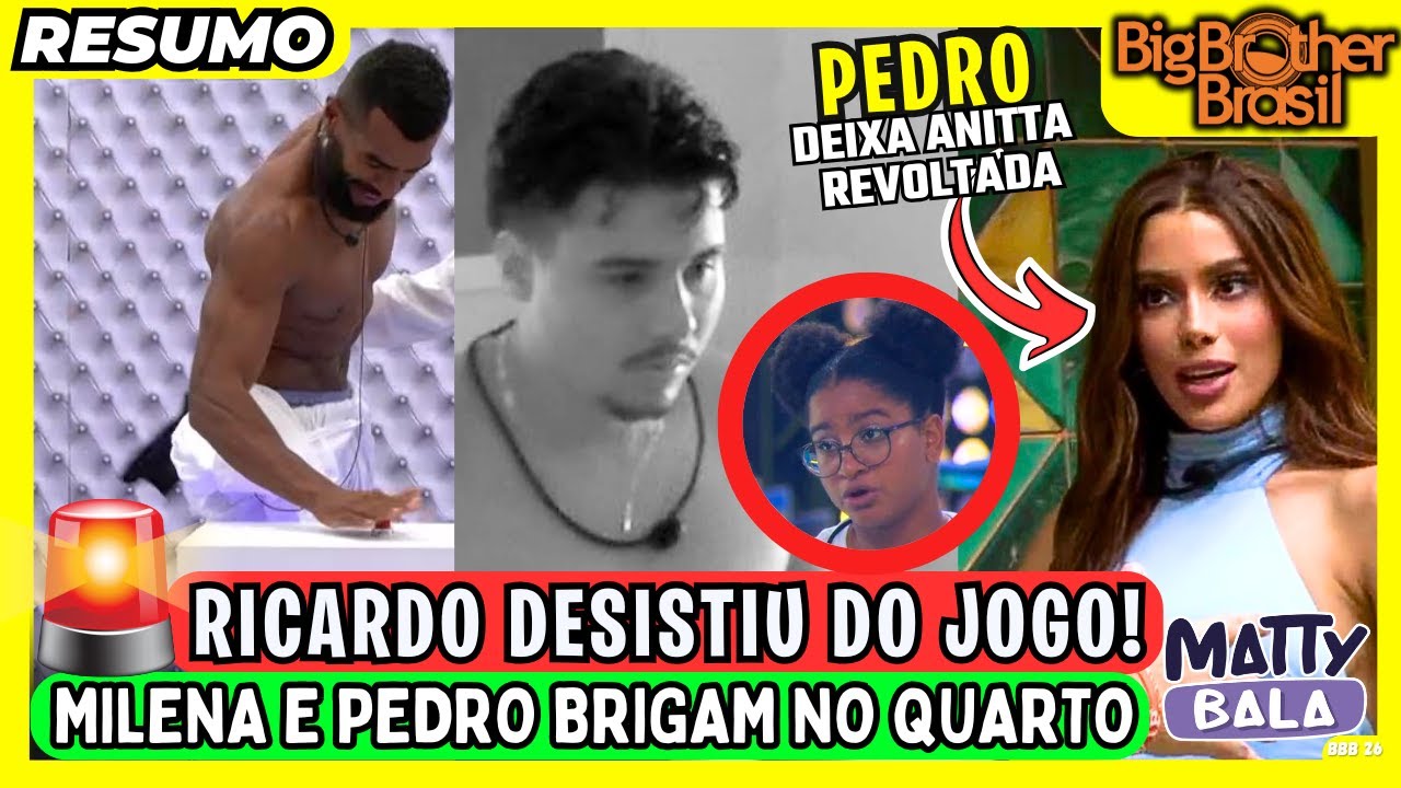 🟡 TRETA: MILENA CONTRA PEDRO // RICARDO DESISTIU DO QUARTO BRANCO // ANITTA N&Atilde;O GOSTOU! #bbb #bbb26