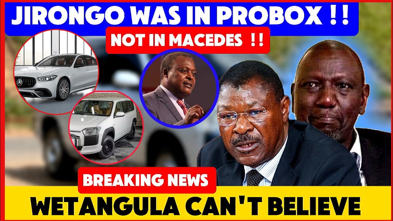 NEW TWIST !! JIRONGO WAS IN PROBOX & NOT IN HIS MACEDES!!EXPOSED AS WETANGULA ALMOST APOLOGISES!!