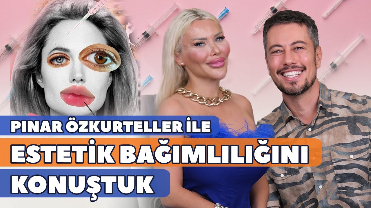 Pınar Özkurteller ile Estetik Bağımlılığı Hakkında Konuştuk!