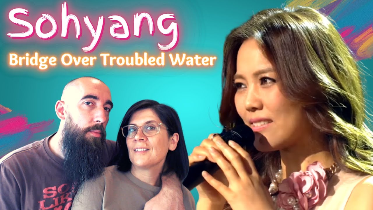 Sohyang - Bridge Over Troubled Water (REACTION) with my wife