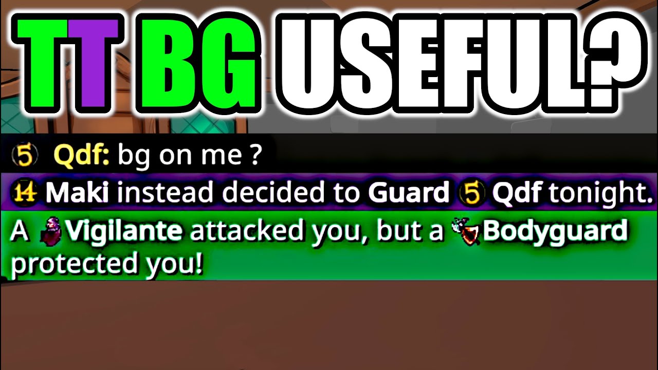 TT BG BEING USEFUL? - Town of Salem 2 Town Traitor