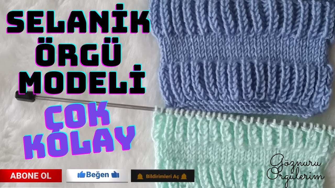 İKİ ŞİŞ KOLAY SELANİK ÖRGÜ MODELİ / YAPILIŞI VE İNCE AYRINTILARI / GÖZNURU ÖRGÜLERİM