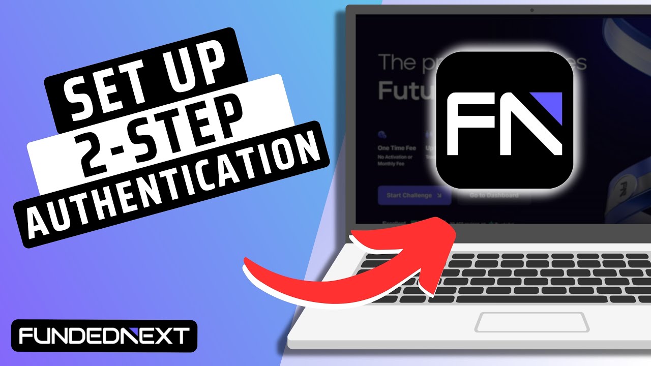 Как настроить двухэтапную аутентификацию FundedNext — обновлено (2025)