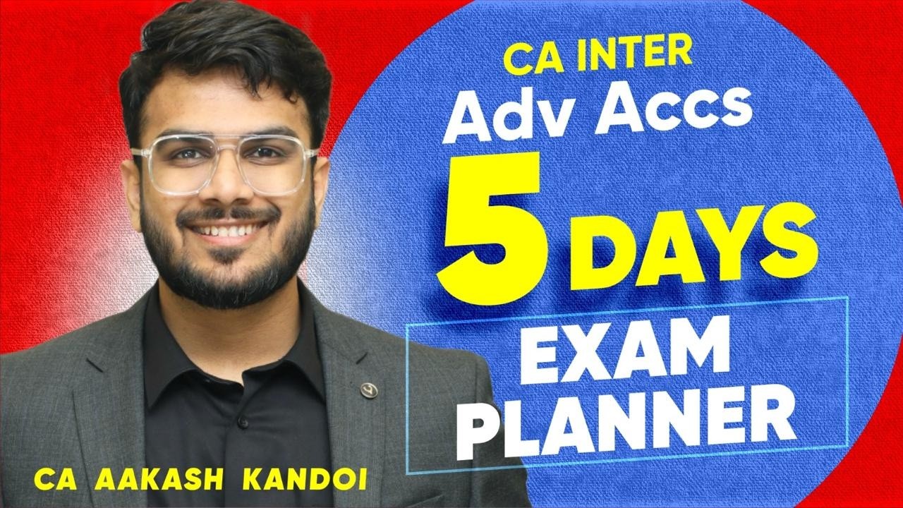 Advanced Accounts 5 Days Exam Planner | Sep'26 Exams | CA Inter | CA Aakash Kandoi