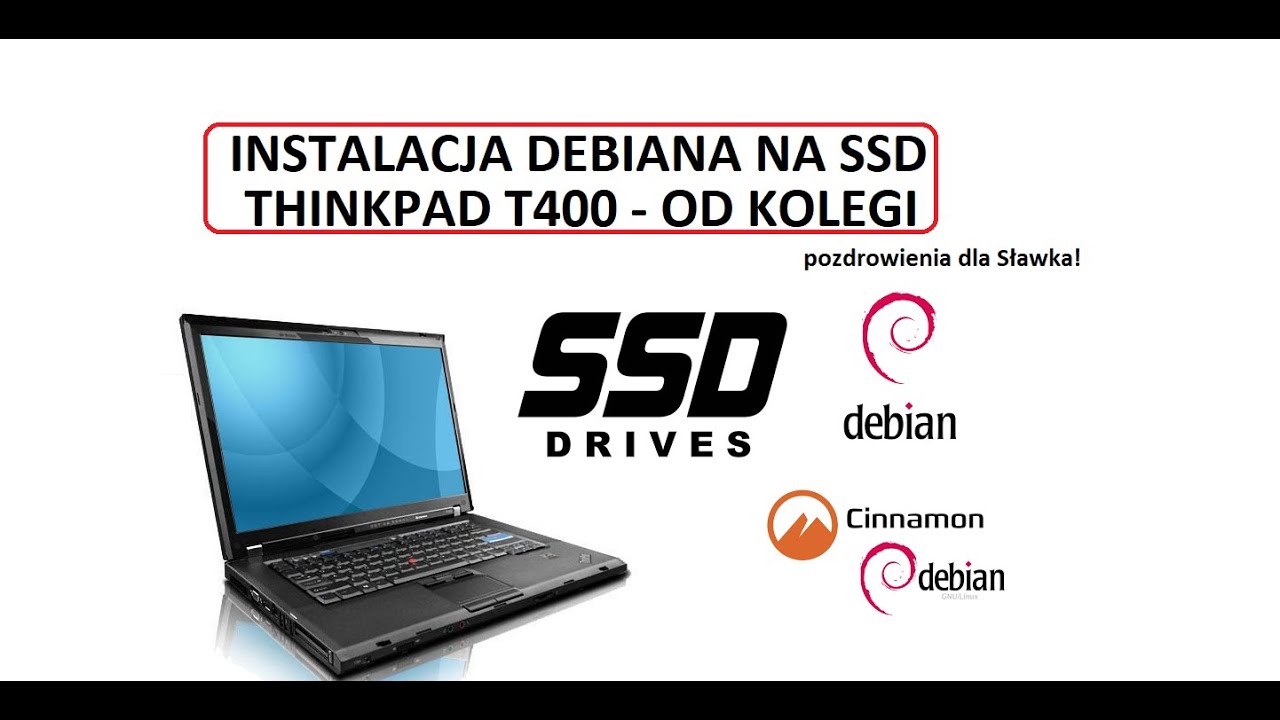 Thinkpad T400 oraz dysk SSD - instalacja Linux Debian - ciekawe jaka będzie wydajność?