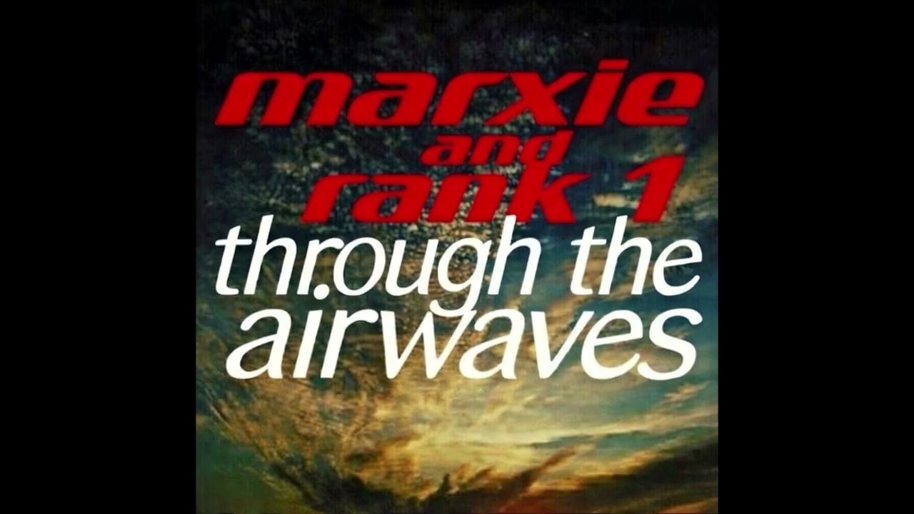MARXIE & RANK 1 - THROUGH THE AIRWAVES (Marxies Vocal Edit)