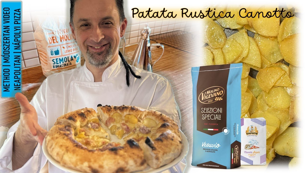 Patata Rustica Canotto | Vigevano Vesuvio & Caputo Nuvola Super | Zsolt K&aacute;m&aacute;n - Pizzaiolo