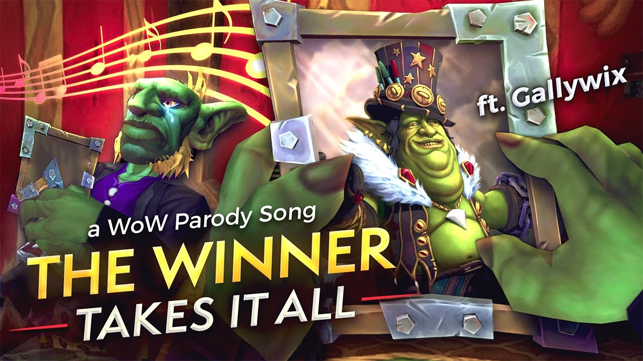The Winner Takes It All – a WoW Parody | Gallywix’s Goodbye