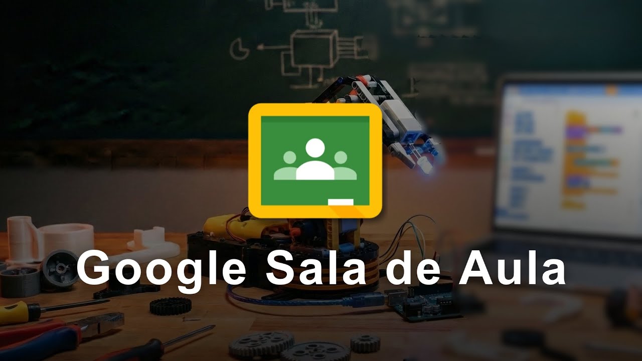 Google Sala de Aula - Conhecendo Nossa Sala de Aula Virtual