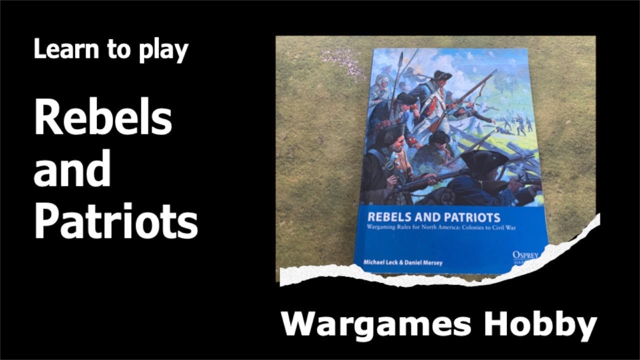 Научитесь играть в «Повстанцев и патриотов» — Wargames Hobby
