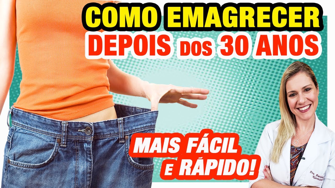 Como Emagrecer Depois dos 30 Anos [MAIS FÁCIL e RÁPIDO]