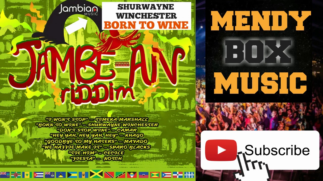 Shurwayne Winchester - Born To Wine (Jambe-An Riddim)