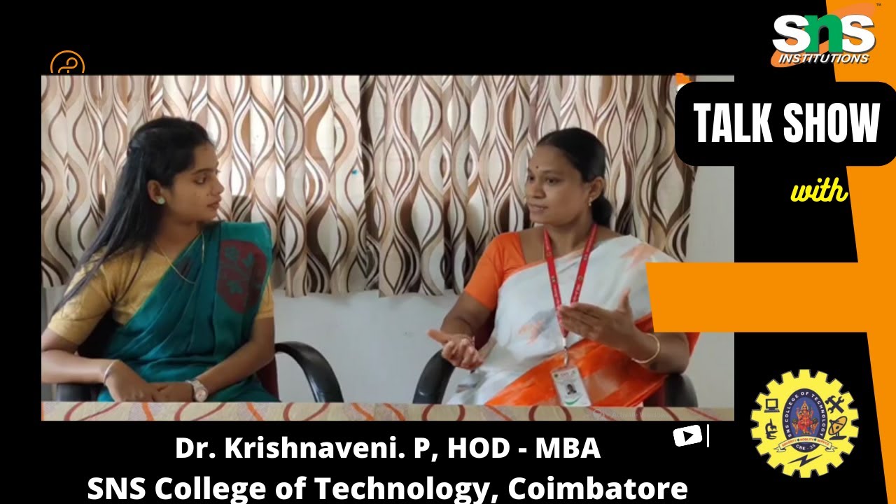 Talk show Dr. Krishnaveni. P,  HOD - MBA  |  SNS Institutions, Coimbatore
