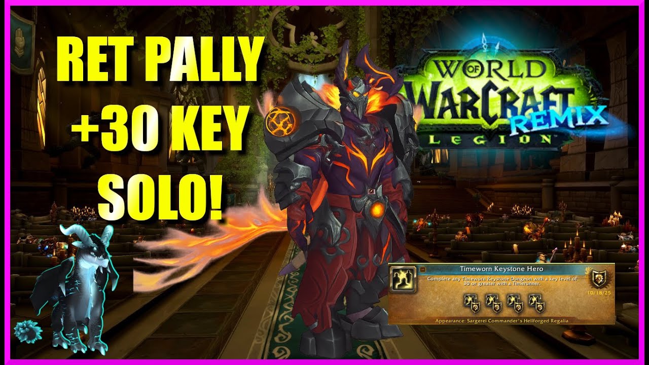 Retribution Paladin Legion Remix +30 SOLO Timeworn Keystone Hero
