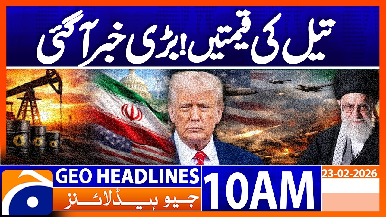 US-Iran Tensions Could Shake Oil Prices | Market Expert Analysis | Geo News 10AM Headlines(23Feb26)