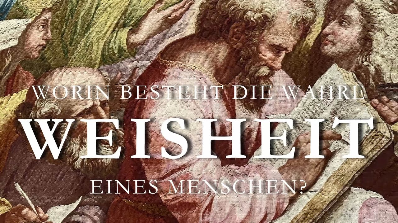 Worin besteht die wahre Weisheit eines Menschen?