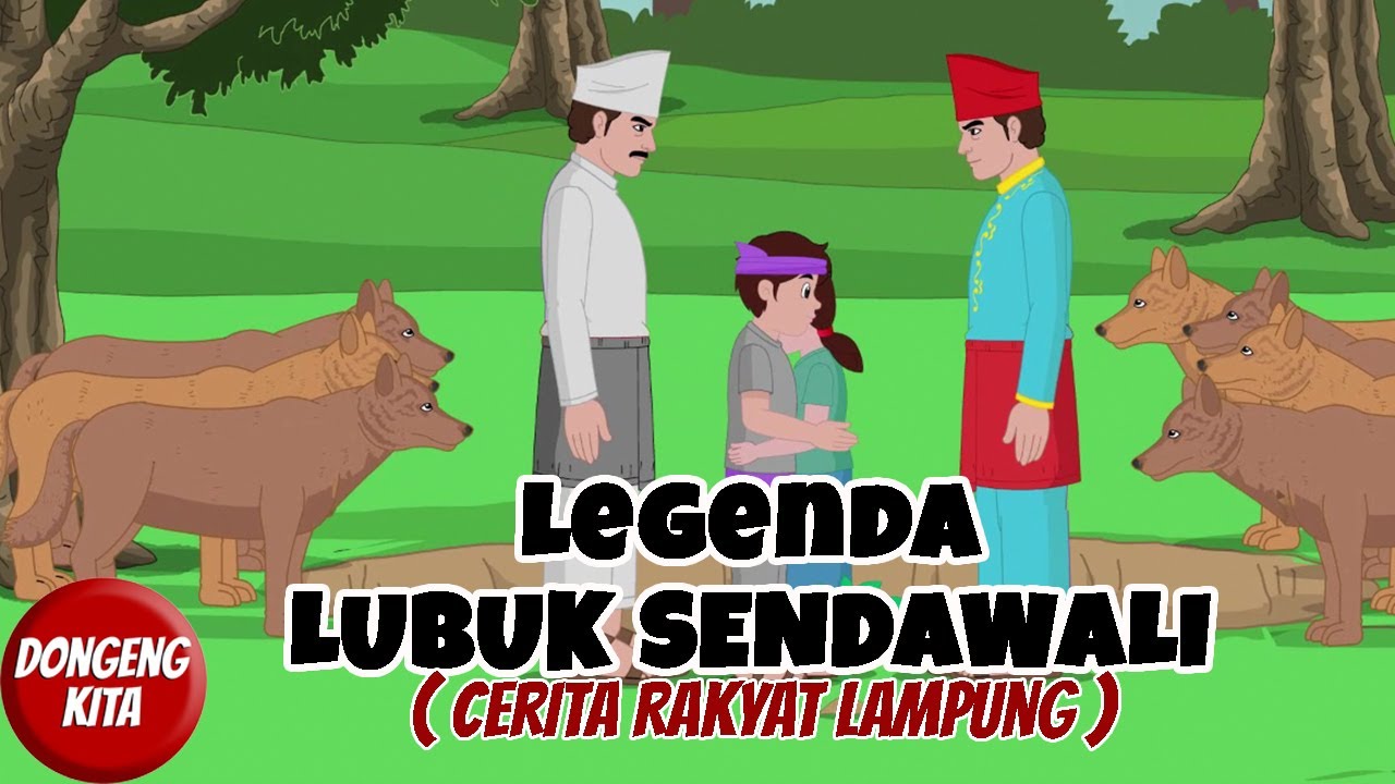 LEGENDA LUBUK SENDAWALI~ Cerita Rakyat Lampung | Dongeng Kita
