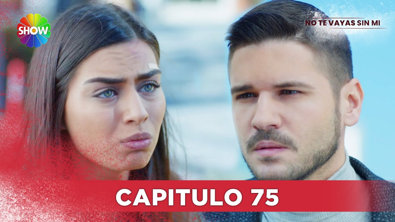 No Te Vayas Sin Mi | Capitulo 75 - HD