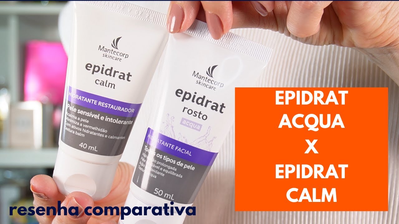 Epidrat Acqua e Epidrat Calm Mantecorp Skincare - resenha comparativa! Qual o melhor?