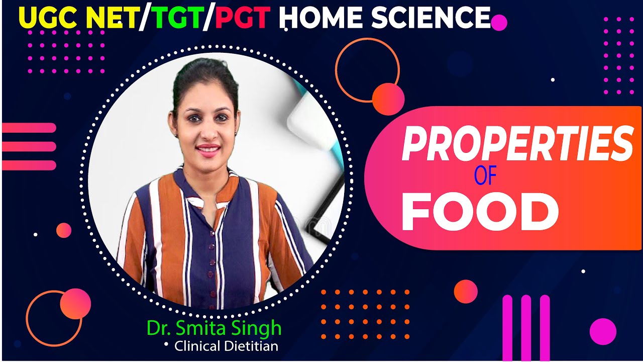 Properties of Food UGC NET Home Science Preparation UGC NET Home Science TGT PGT Home Science Class