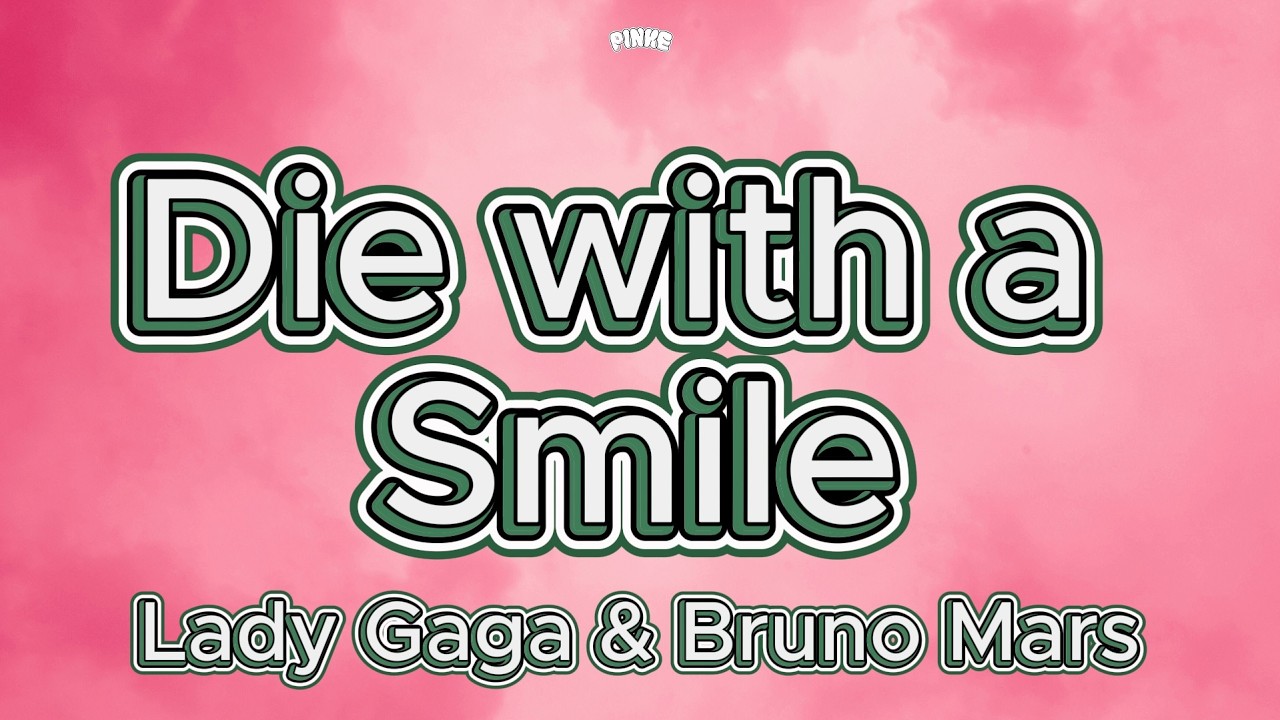 Die With A Smile (Lyrics) - Lady Gaga, Bruno Mars #diewithasmile #ladygaga #brunomars