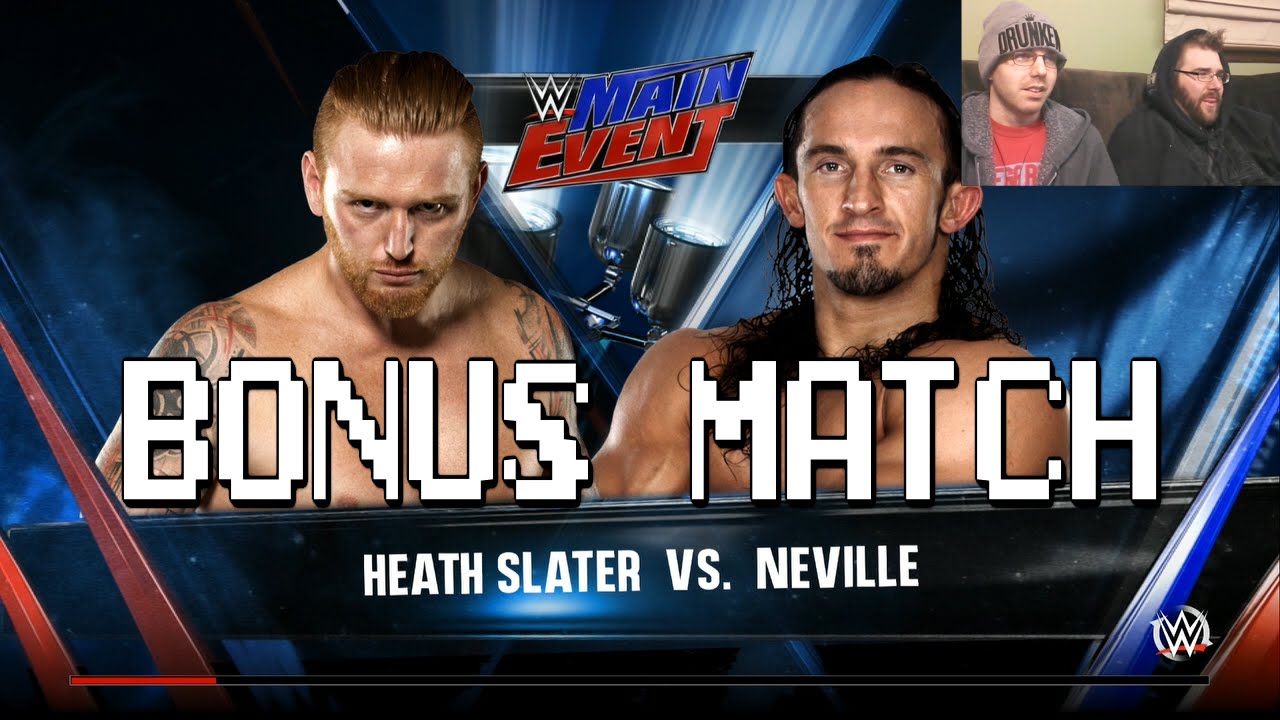 Bonus Match: WWE 2K16: Heath Slater Vs. Neville