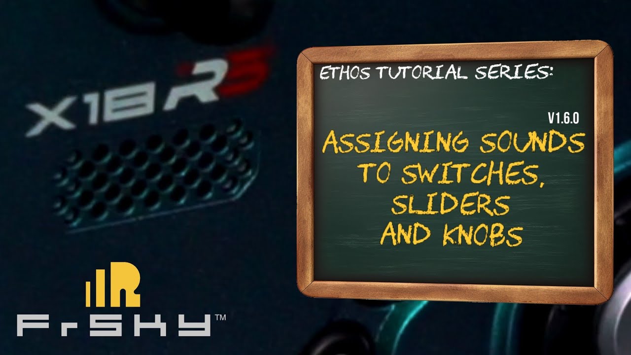 Adding Sounds to Switches, Sliders and Knobs -FrSky ETHOS Tutorial Series