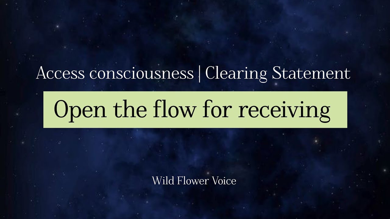 access consciousness clearing statement - open yourself to receiving and manifestation