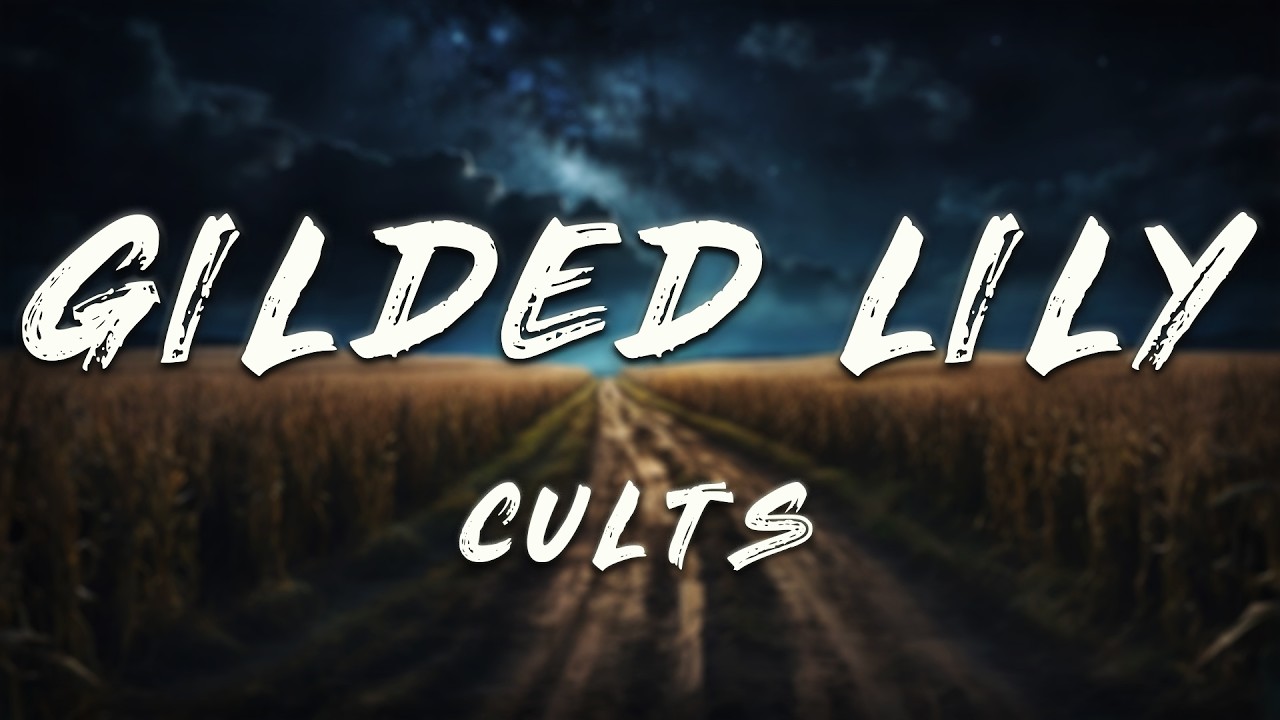 Cults - Gilded Lily (Sped Up)   [ Lyrics ]