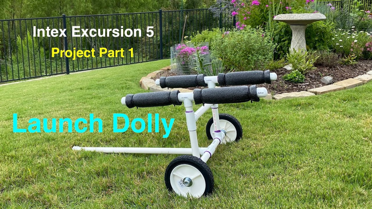 Intex Excursion5 (Part 1) - Launch Dolly