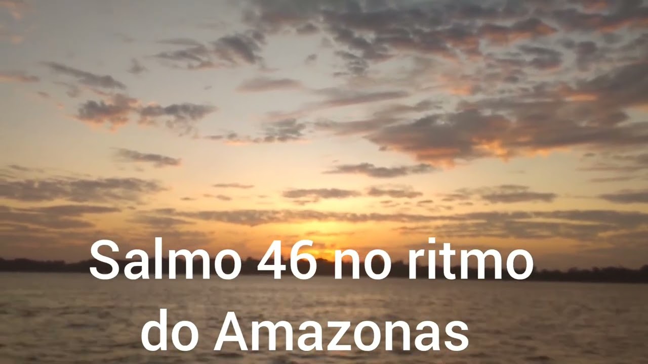 Salmo 46. Encanto dos rios 
