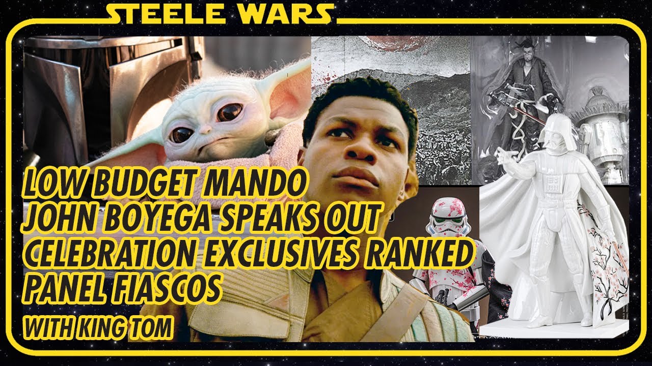 Low Budget Mandalorian, John Boyega Speaks Out, Celebration Exclusives Ranked, Panel Fiascos!