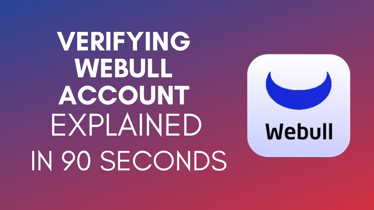 How To Verify Webull Account? (2024)