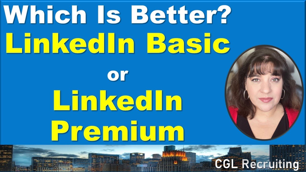 Which Is Better, LinkedIn Basic or LinkedIn Premium For Job Seekers During Their Job Search?