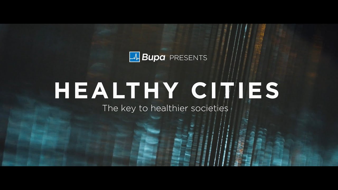 Bupa presents: Healthy Cities