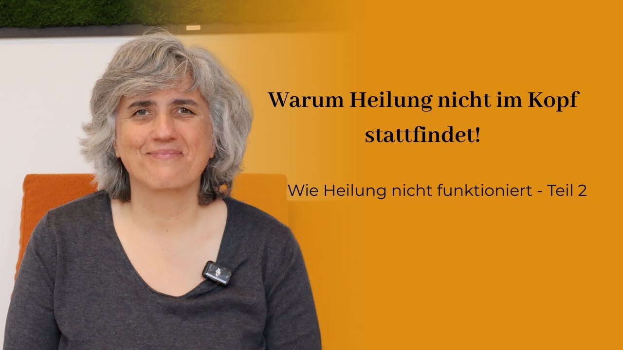 Warum Heilung nicht im Kopf stattfindet